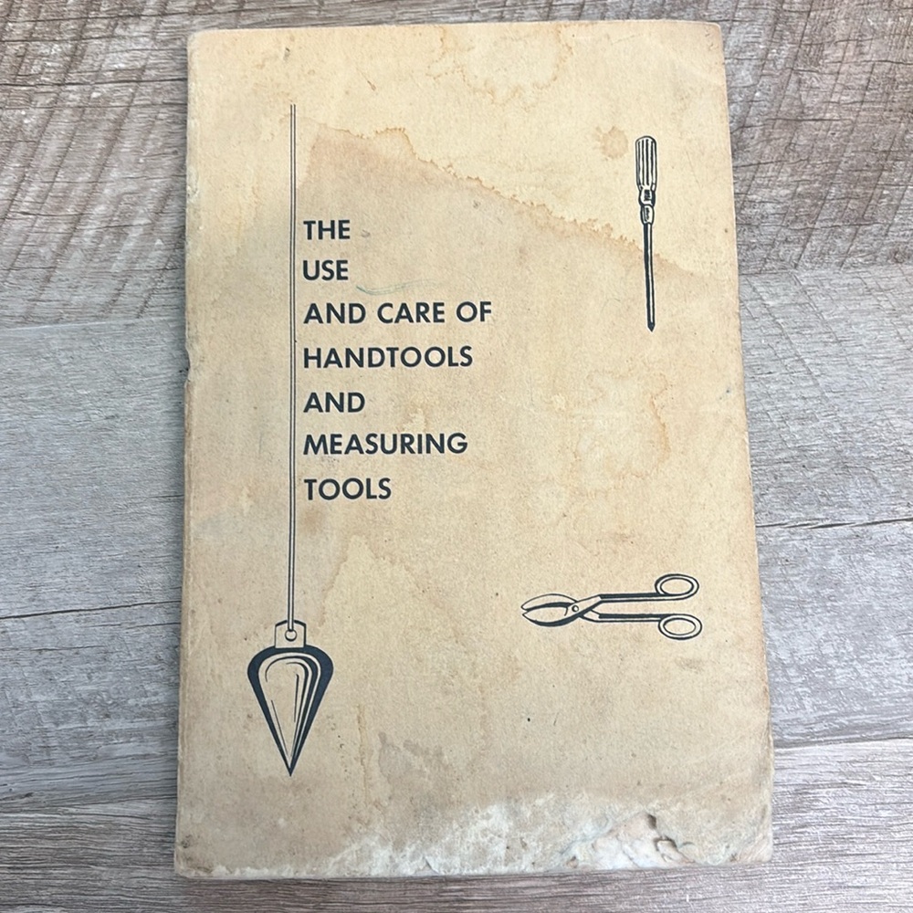 The Use and Care of Handtools and Measuring Tools 1962